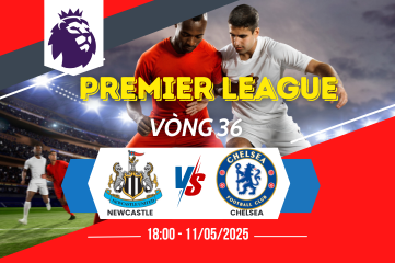 Nhận định soi kèo Newcastle vs Chelsea 18:00 ngày 11/05