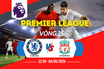 Nhận định soi kèo Chelsea vs Liverpool 22:30 ngày 04/05