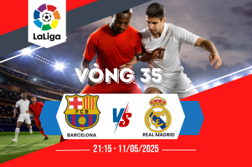 Nhận định soi kèo Barcelona vs Real Madrid 21:15 ngày 11/05