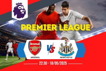 Nhận định soi kèo Arsenal vs Newcastle 22:30 ngày 18/05