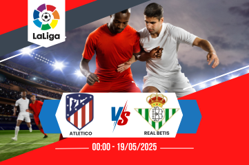 Nhận định soi kèo Atletico vs Real Betis 00:00 ngày 19/05